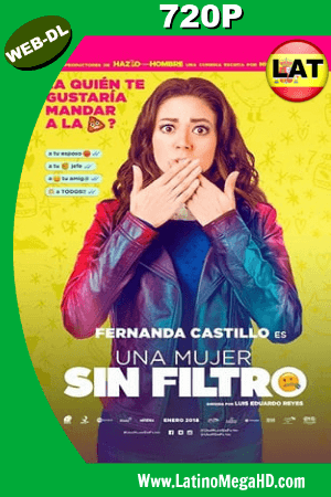 Una Mujer Sin Filtro (2018) Latino HD WEB-DL 720P ()